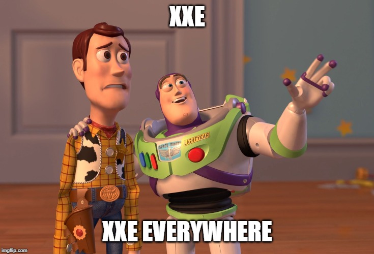 XXE, XXE everywhere meme
